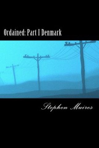 Knjiga Ordained: Part I Denmark Stephen Muires