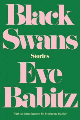 Knjiga Black Swans: Stories Eve Babitz