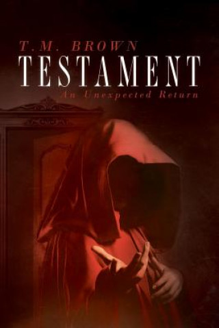 Carte Testament, An Unexpected Return T M Brown