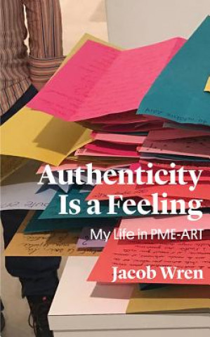 Könyv Authenticity is a Feeling Jacob Wren
