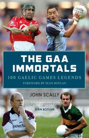 Könyv GAA Immortals John Scally