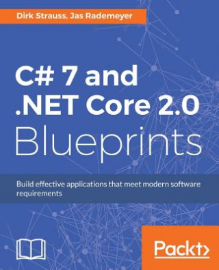 Kniha C# 7 and .NET Core 2.0 Blueprints Dirk Strauss