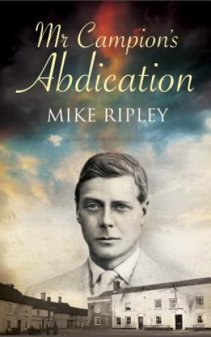 Книга Mr Campion's Abdication Mike Ripley