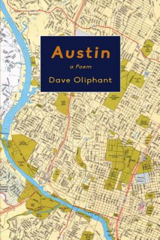 Kniha Austin: a Poem Dave Oliphant