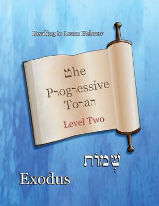 Knjiga The Progressive Torah: Level Two Exodus: Color Edition Minister 2 Others