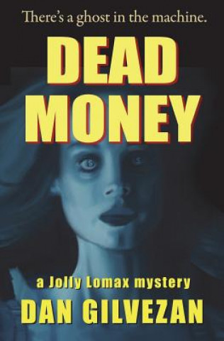 Buch Dead Money: A Jolly Lomax Mystery Dan Gilvezan