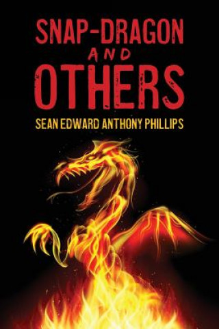 Buch Snap-Dragon and Others Sean Edward Anthony Phillips