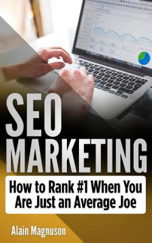 Książka SEO Marketing: How To Rank #1 When You Are Just An Average Joe Alain Magnuson