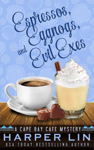 Kniha Espressos, Eggnogs, and Evil Exes Harper Lin