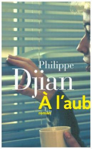 Könyv l'aube Philippe Djian