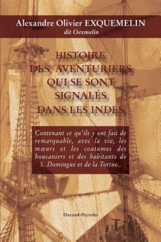 Carte Histoire des aventuriers qui se sont signales dans les Indes - Histoire de la fl Alexandre Olivier Oexmelin