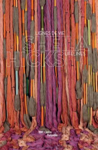 Kniha Sheila Hicks: Lifelines Monique Levi-Strauss