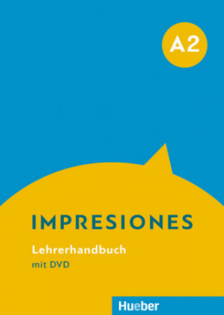 Kniha Impresiones A2. Lehrerhandbuch mit DVD Claudia Teissier de Wanner