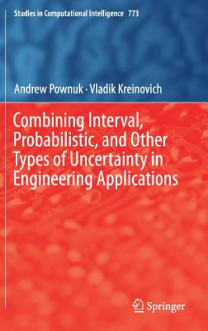 Könyv Combining Interval, Probabilistic, and Other Types of Uncertainty in Engineering Applications Andrew Pownuk