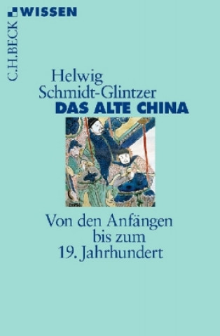 Carte Das alte China Helwig Schmidt-Glintzer