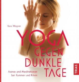 Kniha Yoga gegen dunkle Tage Karo Wagner