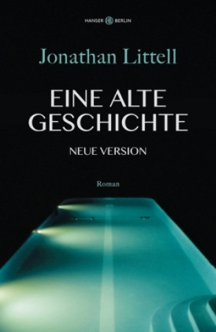 Kniha Eine alte Geschichte. Neue Version Jonathan Littell