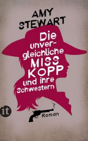 Kniha Die unvergleichliche Miss Kopp und ihre Schwestern Amy Stewart