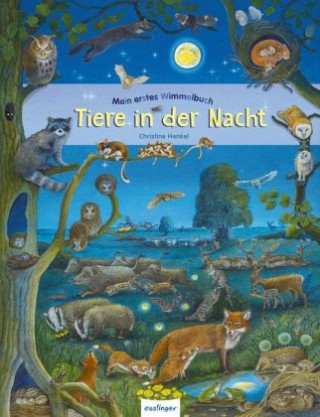 Kniha Mein erstes Wimmelbuch: Tiere in der Nacht Christine Henkel