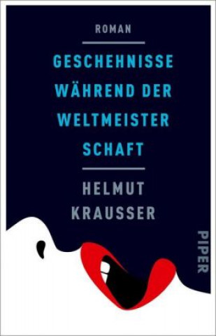 Kniha Geschehnisse während der Weltmeisterschaft Helmut Krausser