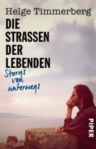 Kniha Die Straßen der Lebenden Helge Timmerberg
