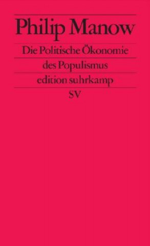 Könyv Die Politische Ökonomie des Populismus Philip Manow