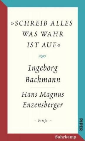 Könyv Salzburger Bachmann Edition - »schreib alles was wahr ist auf« Ingeborg Bachmann