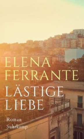 Kniha Lästige Liebe Elena Ferrante