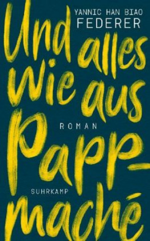 Knjiga Und alles wie aus Pappmaché Yannic Han Biao Federer