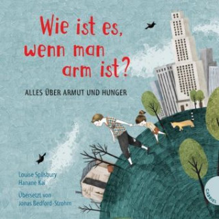 Книга Weltkugel 1: Wie ist es, wenn man arm ist? Louise Spilsbury