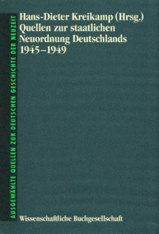Carte Quellen zur staatlichen Neuordnung Deutschlands 1945-1949 Hans-Dieter Kreikamp