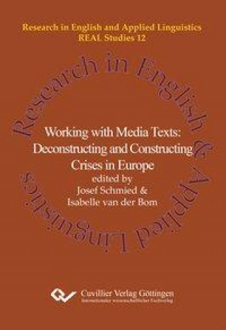 Carte Working with Media Texts. Deconstructing and Constructing Crises in Europe Josef Schmied