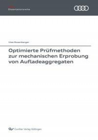 Livre Optimierte Prüfmethoden zur mechanischen Erprobung von Aufladeaggregaten Uwe Rosenberger