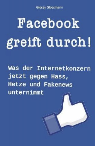 Knjiga Facebook greift durch! Glossy Glossmann