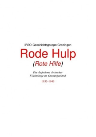 Könyv Rode Hulp (Rote Hilfe) IPSO-Geschichtsgruppe Groningen