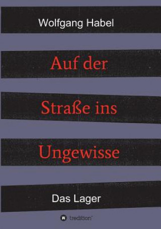 Książka Auf der Straße ins Ungewisse Wolfgang Habel