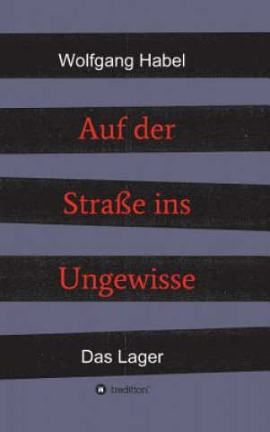 Książka Auf der Straße ins Ungewisse Wolfgang Habel