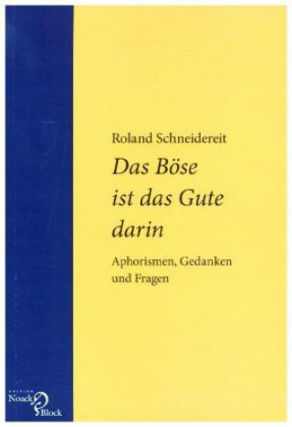 Buch Das Böse ist das Gute darin Roland Schneidereit