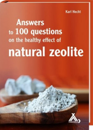 Könyv Answers to 100 questions on the healthy effect of natural zeolite Karl Hecht