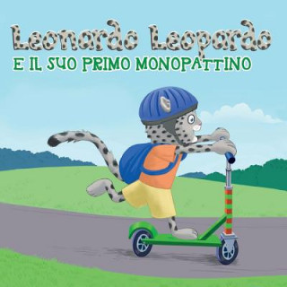 Kniha Leonardo Leopardo e il suo monopattino: Leonardo Leopardo e il suo monopattino Mrs Melanie Roemer