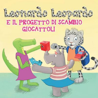 Kniha Leonardo Leopardo e il progetto di scambio giocattoli: Leonardo Leopardo e il progetto di scambio giocattoli Mrs Melanie Roemer