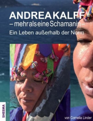 Kniha Andrea Kalff - mehr als eine Schamanin Cornelia Linder