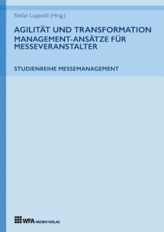 Kniha Agilität und Transformation: Management-Ansätze für Messeveranstalter Susanne Hoffmann