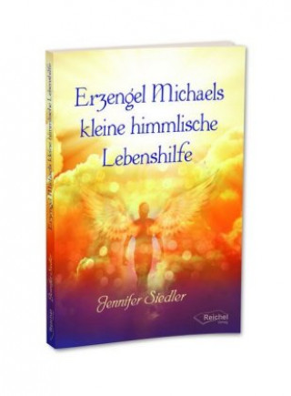 Kniha Erzengel Michaels kleine himmlische Lebenshilfe Jennifer Siedler