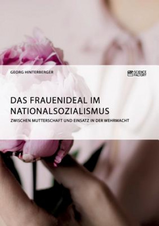 Kniha Frauenideal im Nationalsozialismus Georg Hinterberger
