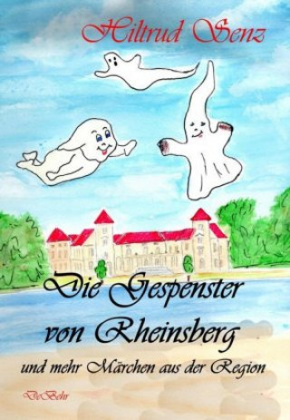 Carte Die Gespenster von Rheinsberg und mehr Märchen aus der Region Hiltrud Senz