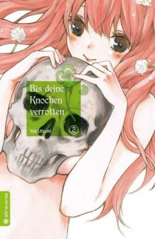 Kniha Bis deine Knochen verrotten 02 Yae Utsumi