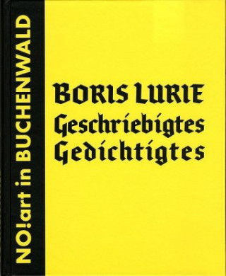 Kniha Geschriebigtes Gedichtigtes Boris Lurie