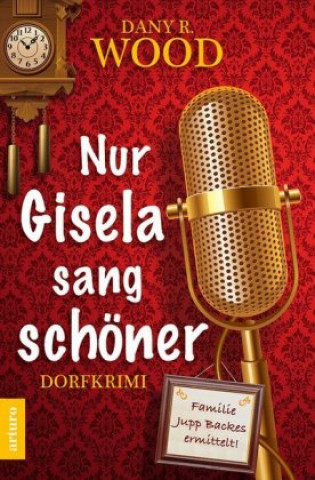 Könyv Nur Gisela sang schöner Dany R. Wood