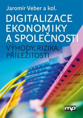 Könyv Digitalizace ekonomiky a společnosti Jaromír Veber